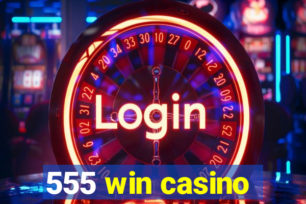 555 win casino